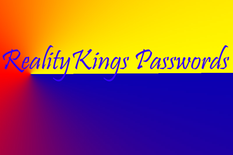 reality kings passwords