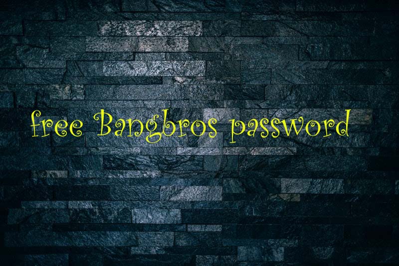 free Bangbros password